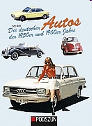 Auto Bücher - Die deutschen Autos der 1950er& 1960er Jahre