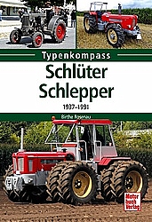 Bücher Traktoren + Baumaschinen - Schlüter-Schlepper - 1937-1991 Typenkompass