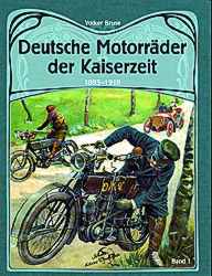 Motorrad Bcher - Deutsche Motorrder der Kaiserzeit 1885-1918      