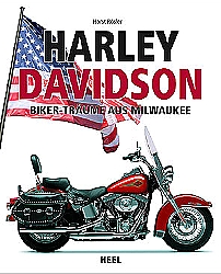 Motorrad Bücher - Harley-Davidson-Biker-Träume aus Milwaukee