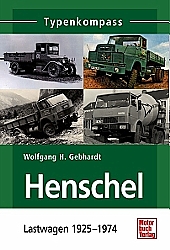 B?cher Traktoren + Baumaschinen - Henschel Lastwagen 1925 - 1974                    