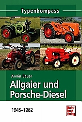 Bücher Traktoren + Baumaschinen - Typenkompass-Allgaier und Porsche-Diesel 1945-1962