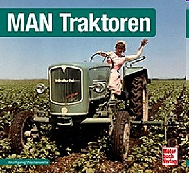 Bücher Traktoren + Baumaschinen - Schrader-Typen-Chronik-MAN Traktoren