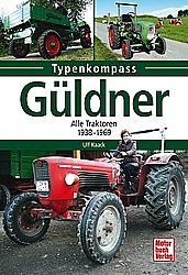 Lkw Bücher - Güldner - Alle Traktoren 1938-1969 Typenkompass