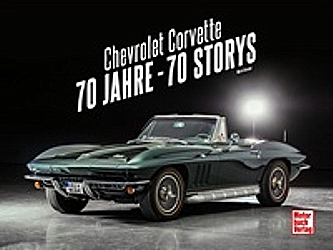 Auto Bcher - Chevrolet Corvette - 70 Jahre - 70 Storys         