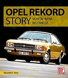 Auto Bcher - Die Opel Rekord Story - Von Olympia bis Omega     